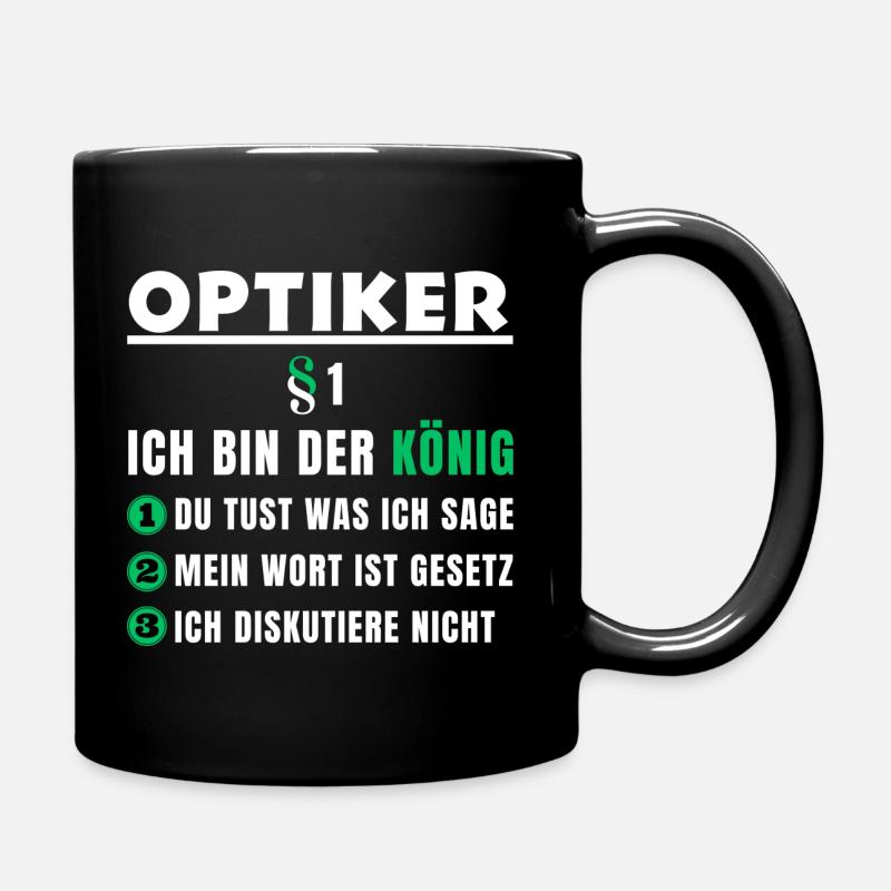 Optiker Geschenk - Ich bin der König - Tasse einfarbig - Schwarz