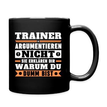 Trainer argumentieren nicht - Tasse einfarbig - Schwarz - Rechts