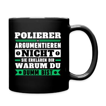 Polierer argumentieren nicht - Tasse einfarbig - Schwarz - Rechts