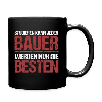 Studieren kann jeder; Bauer sind die Besten - Tasse einfarbig - Schwarz - Rechts