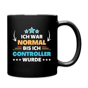 Ich war normal bis ich Controller wurde - Tasse einfarbig - Schwarz - Rechts