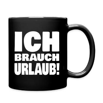 Urlaub Ich brauch Urlaub Burnout gestresst Stress - Tasse einfarbig - Schwarz - Rechts