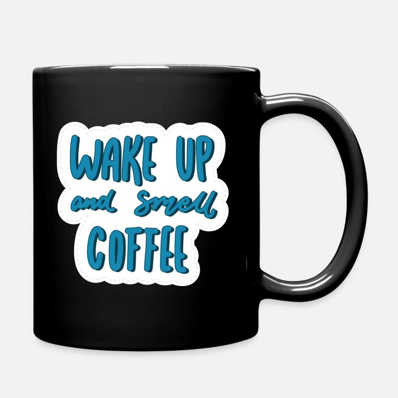 Wake Up and Smell Coffee - Full Colour Mug - black