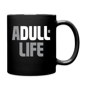 Une vie terne - La vie d’adulte - Ein borde Leben - Mug uni - noir - Droite