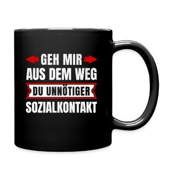 GEH MIR AUS DEM WEG DU UNNÖTIGER SOZIALKONTAKT - Tasse einfarbig - Schwarz - Rechts
