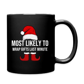 Most Likely To Wrap Gifts Last Minute - Tasse einfarbig - Schwarz - Rechts