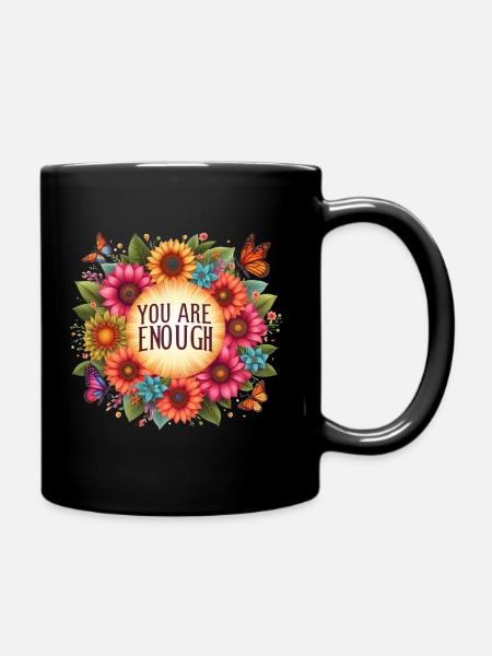 You Are Enough - self love - Tasse einfarbig - Schwarz