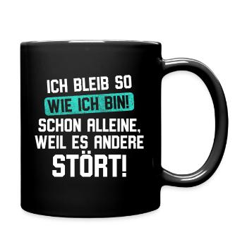 ICH BLEIB SO WIE ICH BIN SCHON ALLEINE - Tasse einfarbig - Schwarz - Rechts
