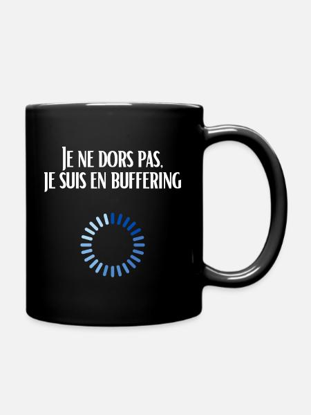 Je ne dors pas, je suis en buffering - Mug uni - noir