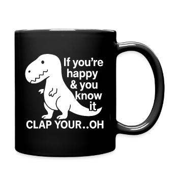 When you're happy and you know it, clap your - Full Colour Mug - black - Right
