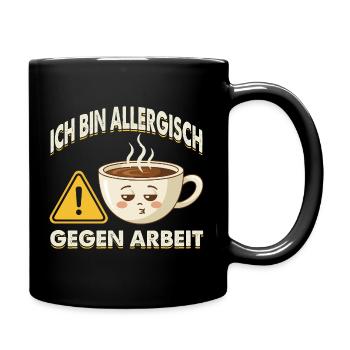 Allergisch Gegen Arbeit Kaffee - Tasse einfarbig - Schwarz - Rechts