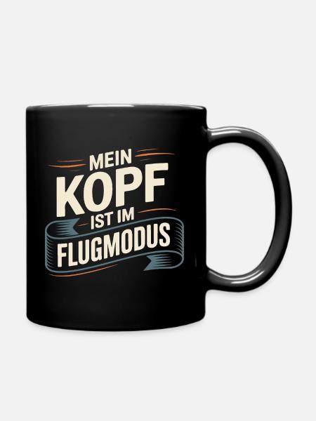 Mein Kopf ist im Flugmodus – Lustiger Spruch - Tasse einfarbig - Schwarz