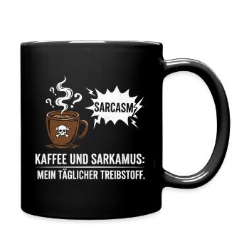 Kaffee und Sarkasmus Treibstoff - Tasse einfarbig - Schwarz - Rechts