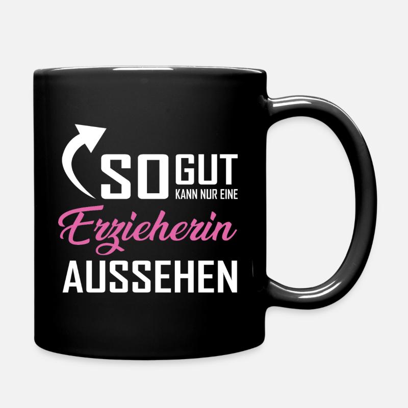 So gut kann nur eine Erzieherin aussehen - Tasse einfarbig - Schwarz
