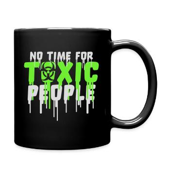 No Time Toxic People Grenzen Selbstfürsorge Spruch - Tasse einfarbig - Schwarz - Rechts