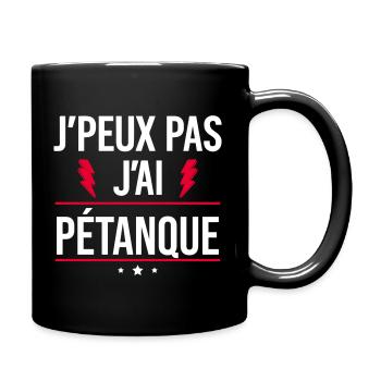 J’peux pas j’ai pétanque Humour Pétanque - Mug uni - noir - Droite