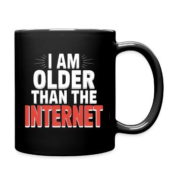 I am older than the Internet - Funny Quote T-Shirt - Full Colour Mug - black - Right