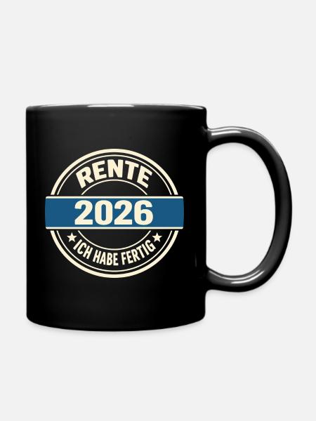 Rentner 2026 Ich Habe Fertig - Süßes Rente Geschen - Tasse einfarbig - Schwarz