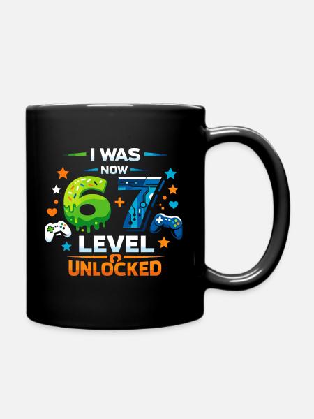 I was 6 Now Level 7 - 67 six seven - Tasse einfarbig - Schwarz