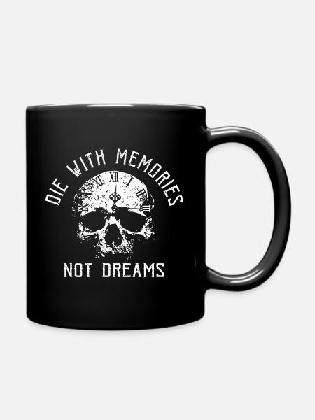 Skull Die with Memories Not Dreams - Tasse einfarbig - Schwarz