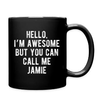 Hello I’m Awesome Call Me Jamie Funny Quote - Full Colour Mug - black - Right
