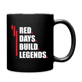 Red days build legends Aktienmarkt Börse Trader - Tasse einfarbig - Schwarz - Rechts