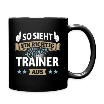 So sieht ein richtig cooler Trainer aus - Spruch - Tasse einfarbig - Schwarz - Rechts
