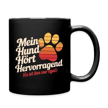  Mein Hund Hört Hervorragend Es Ist Ihm Nur Egal - Tasse einfarbig - Schwarz - Rechts