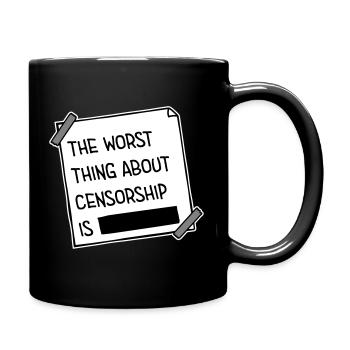 The Worst Thing About Censorship Is Funny Irony - Full Colour Mug - black - Right