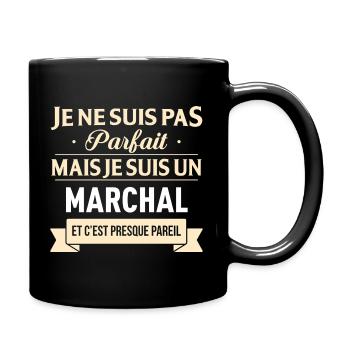Je Ne Suis Pas Parfait Mais Je Suis Un Marchal ... - Mug uni - noir - Droite