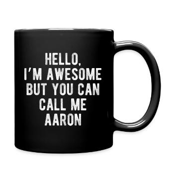 Hallo, mir geht's großartig. Nenn mich Aaron, lustiges Zitat. - Tasse einfarbig - Schwarz - Rechts