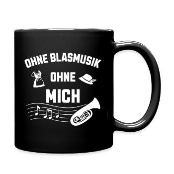 Ohne Blasmusik ohne mich - Frühschoppen - Tasse einfarbig - Schwarz - Rechts