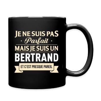 Je Ne Suis Pas Parfait Mais Je Suis Un Bertrand... - Mug uni - noir - Droite