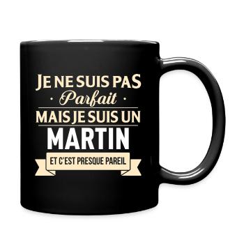 Je Ne Suis Pas Parfait Mais Je Suis Un Martin E... - Mug uni - noir - Droite