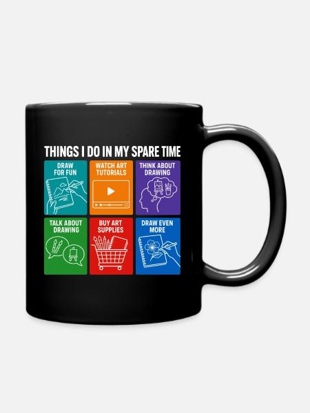 Choses drôles que je fais pendant mon temps libre en dessinant de l’art - Mug uni - noir