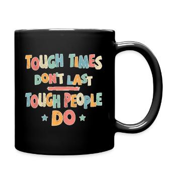 Les temps difficiles ne durent pas, les personnes dures le font - Mug uni - noir - Droite