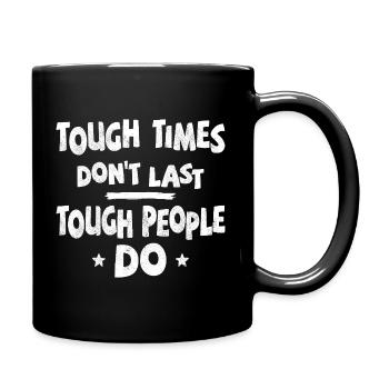 Tough times don't last, tough people do - Full Colour Mug - black - Right