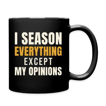 I Season Everything Except My Opinions - Full Colour Mug - black - Right