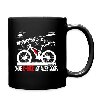 Ohne ebike ist alles doof - Tasse einfarbig - Schwarz - Rechts
