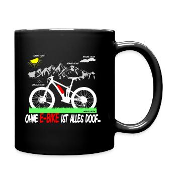 Ohne ebike ist alles doof - Tasse einfarbig - Schwarz - Rechts