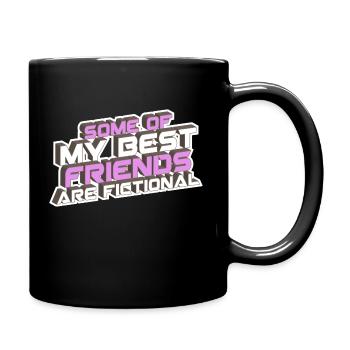 Some of my best friends are fictional. insanity - Full Colour Mug - black - Right