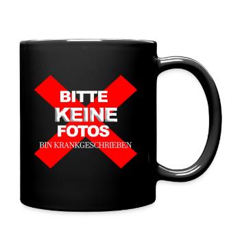 Bitte keine Fotos bin Krankgeschrieben - Tasse einfarbig - Schwarz - Rechts