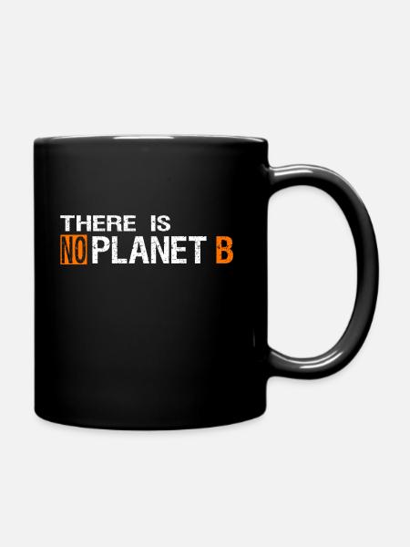 There Is No Planet B - Full Colour Mug - black