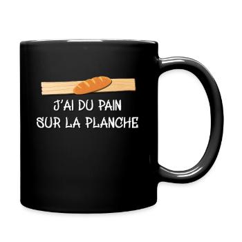 j'ai du pain sur la planche - boulanger - Mug uni - noir - Droite