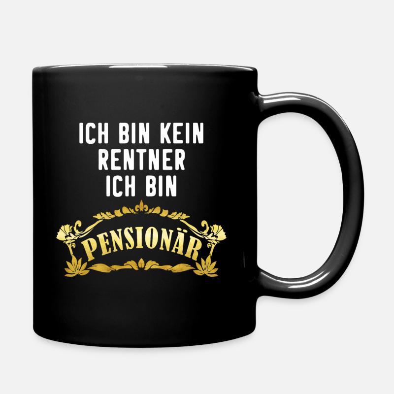 Pensionär Spruch Pension ICH BIN KEIN RENTNER - Tasse einfarbig - Schwarz