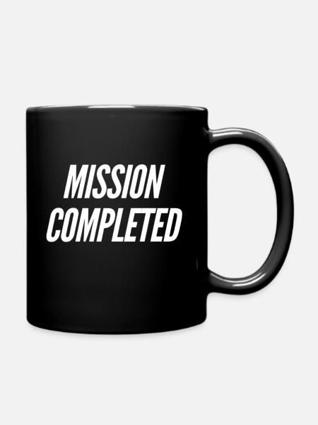 Mission completed - Tasse einfarbig - Schwarz