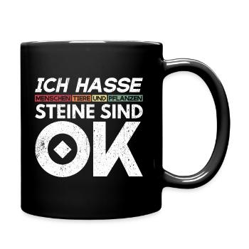 Hasse Menschen Tiere Pflanzen Steine OK Humor Fun - Tasse einfarbig - Schwarz - Rechts