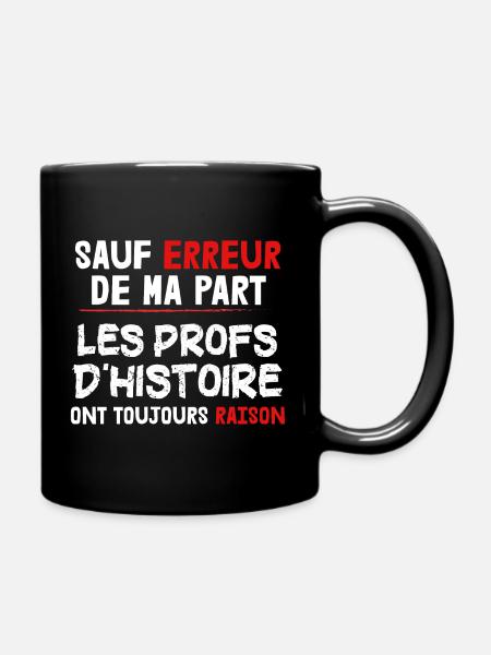Profs - Histoire - Cadeau - Ecole - Enseigne - Mug uni - noir