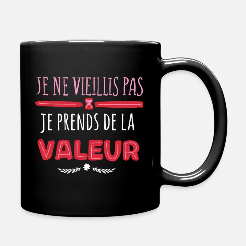 Je ne vieillis pas je prends de la valeur - Mug uni - noir