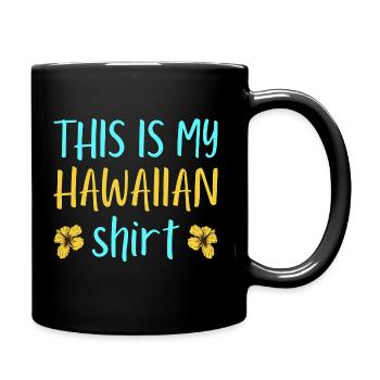 This is my hawaiian shirt, Pineapple - Full Colour Mug - black - Right
